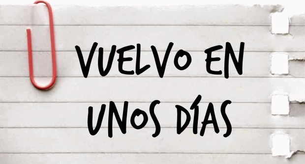 vuelvo-en-unos-dias